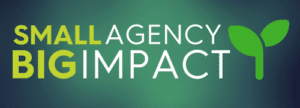 small agency big impact