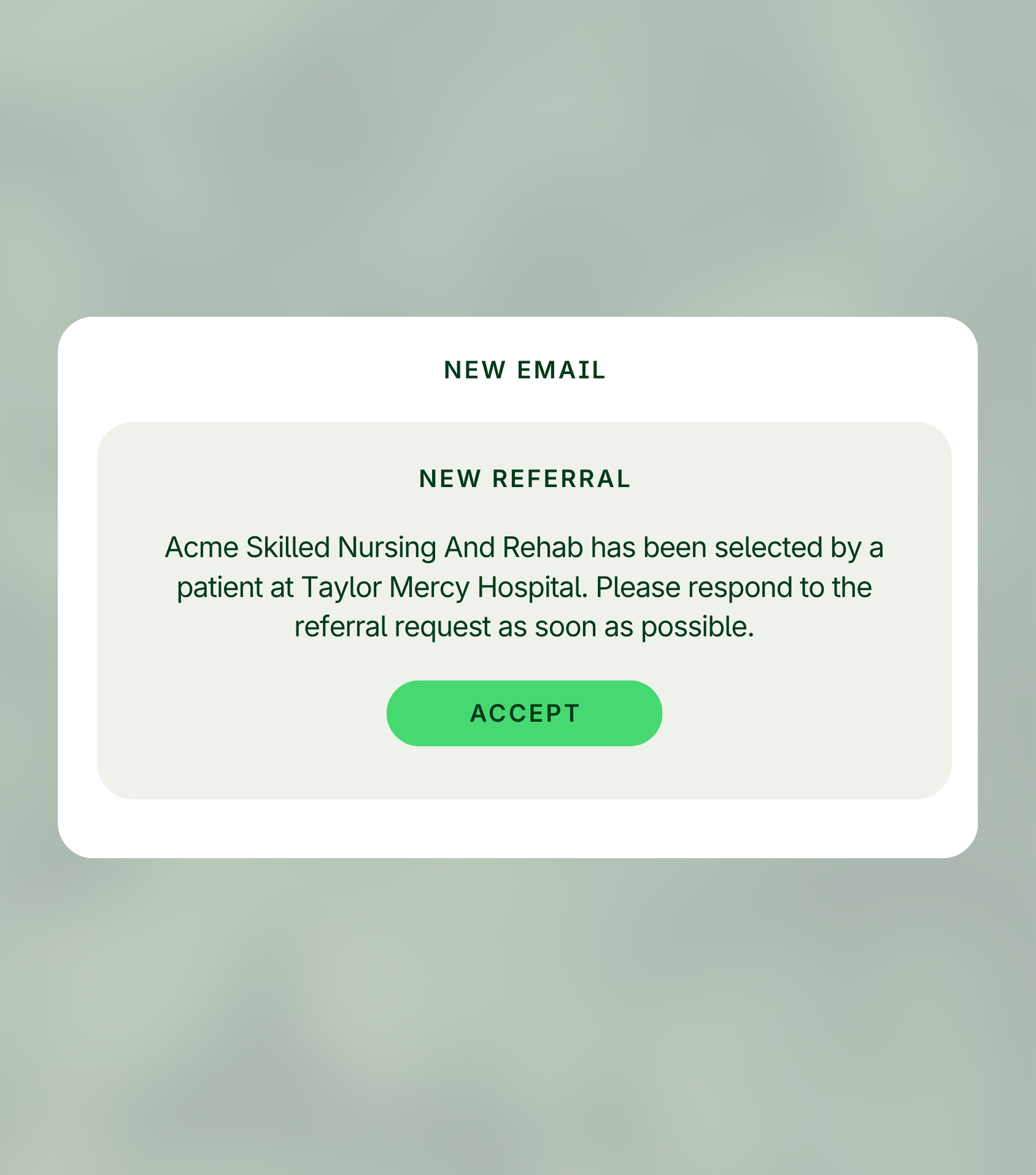 A notification email stating Acme Skilled Nursing And Rehab was selected by a patient at Taylor Mercy Hospital, highlighting valuable post-acute competitive insights and requesting a response to the referral as soon as possible.