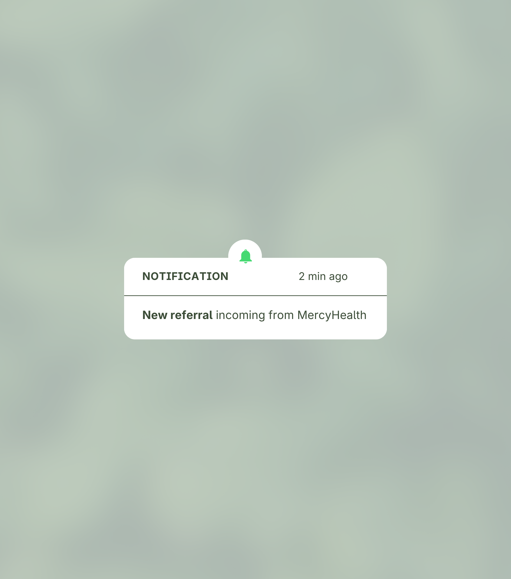 A notification reads: "New referral incoming from MercyHealth," providing post-acute competitive insights, with a timestamp of 2 minutes ago and a green bell icon above.