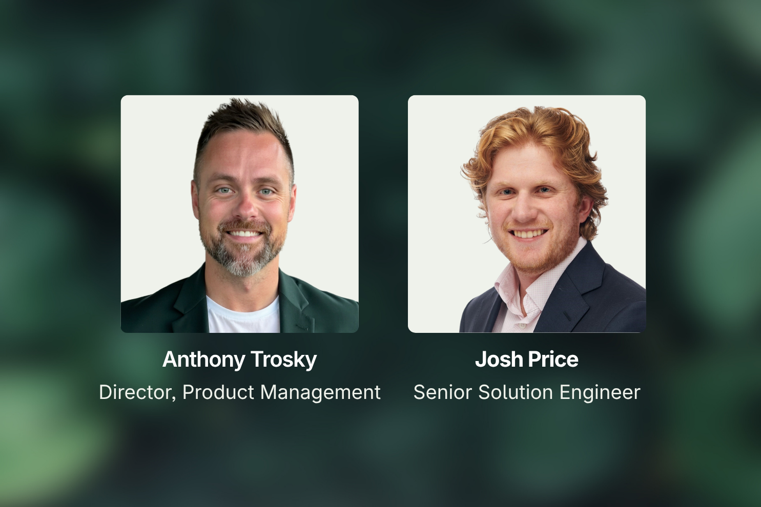 Side-by-side professional headshots of Anthony Trosky, Director of Product Management, and Josh Price, Senior Solution Engineer, with their names and titles shown below their photos.